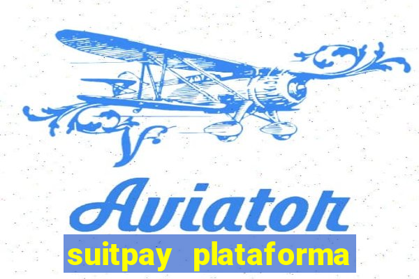 suitpay plataforma de jogos